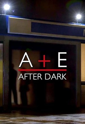 A&E After Dark